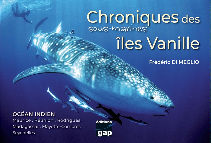 LES ILES CREOLES DE L’OCEAN INDIEN OU CHRONIQUES SOUS-MARINES DES ILES VANILLE 