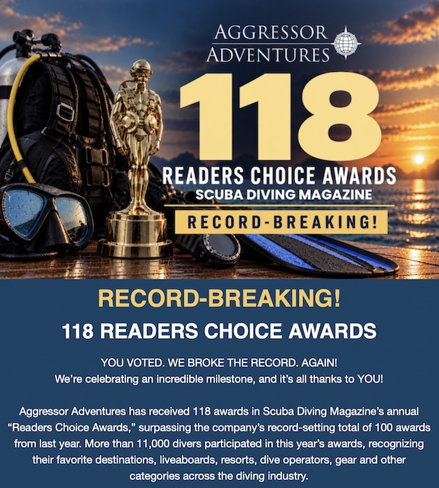 AGGRESSOR ADVENTURES - 118 READERS CHOICE AWARDS - RECORD BREAKING!